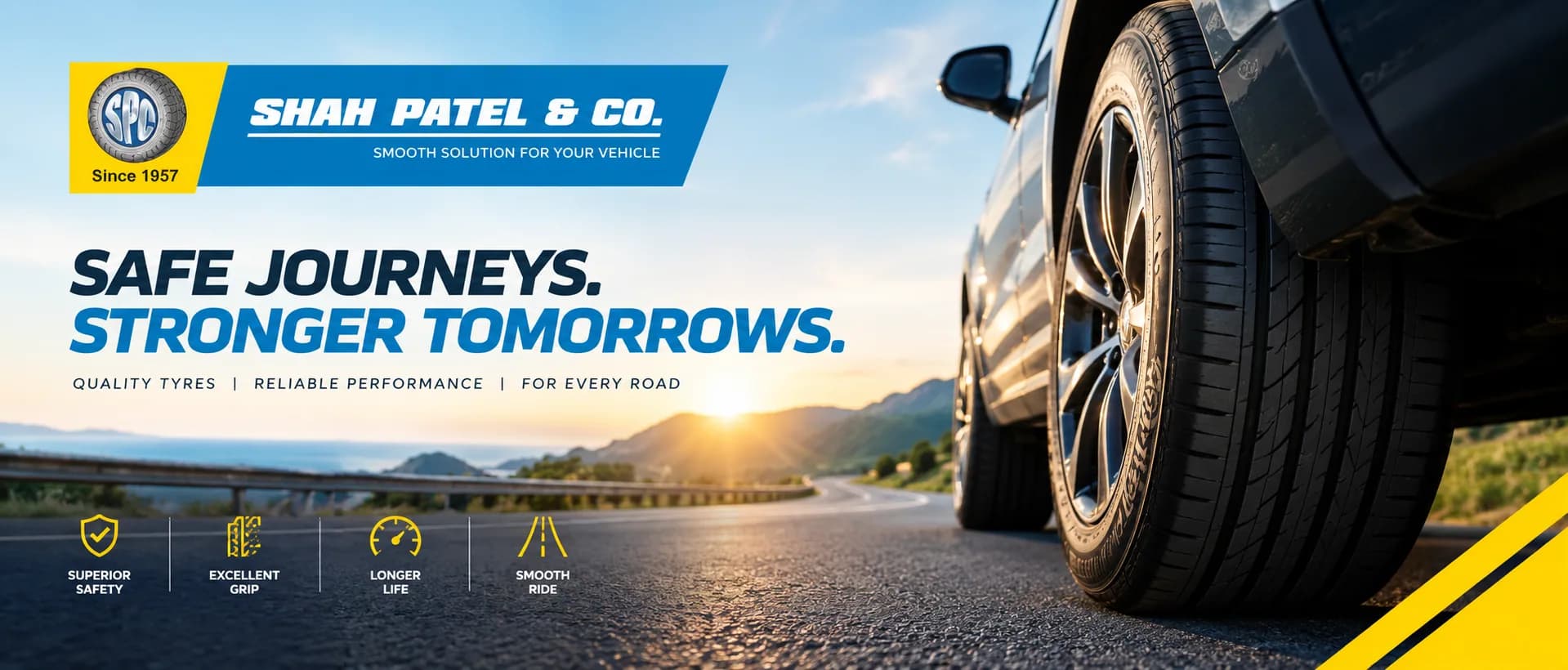 A car on a mountain road at sunrise, low to the tyre. Shah Patel & Co., since 1957 — safe journeys, stronger tomorrows. Quality tyres, reliable performance, for every road: superior safety, excellent grip, longer life, smooth ride.
